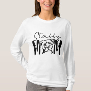 Staffy Mum Gift For Staffordshire Bull Terrier Dog T-Shirt