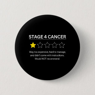 Stage 4 Cancer One Star Rating Funny Awareness Men 6 Cm Round Badge