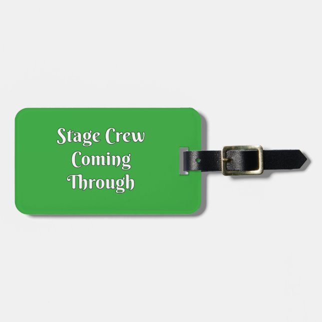 Stage Crew Coming Through Luggage Tag (Front Horizontal)