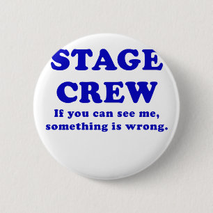 Stage Crew If you can See Me something is Wrong 6 Cm Round Badge