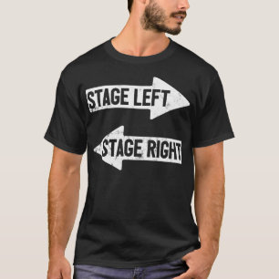 Stage Left Stage Right Funny Theatre Drama Play T-Shirt