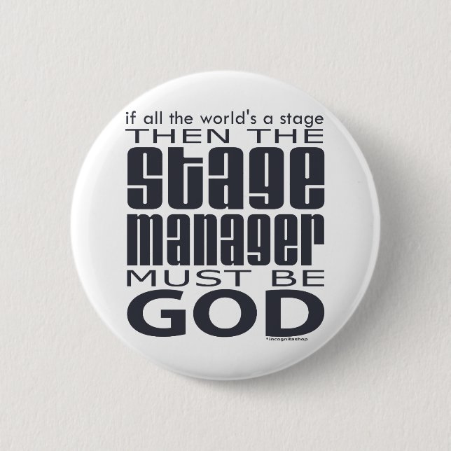 Stage Manager God 6 Cm Round Badge (Front)