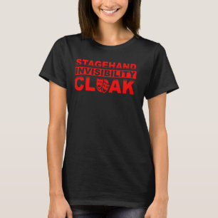 Stagehand Invisibility Cloak Theatre Men Women T-Shirt