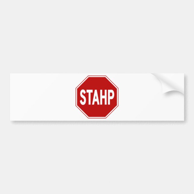 STAHP! Sign Bumper Sticker (Front)