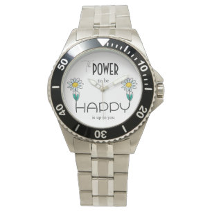 STAINLES STEEL WATCH: THE POWER TO BE HAPPY WATCH