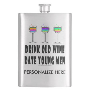 STAINLESS FLASK - DRINK OLD WINE, DATE YOUNG MEN