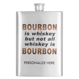 STAINLESS FLASK - Not All Whiskey Is BOURBON!