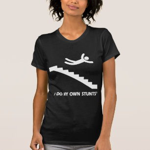 Stairs My Own Stunts T-Shirt