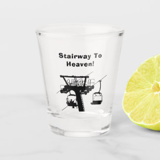 Stairway To Heaven!  Shot Glass