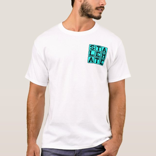 Stalemate, Competitive Standstill in Chess T-Shirt (Front)