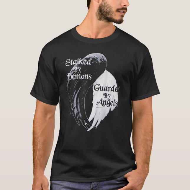 STALKED BY DEMONS GUARDED BY ANGELS FUNNY AWESOME  T-Shirt (Front)