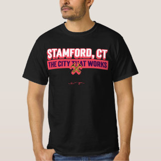 Stamford, CT The City That Works T-Shirt