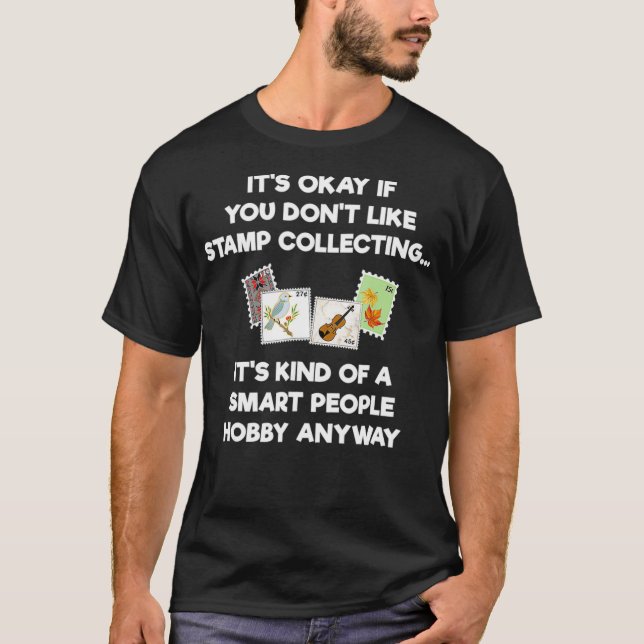 Stamp Collecting  for Collectors  Funny Smart  T-Shirt (Front)