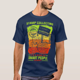 Stamp Collecting Hobby Smart People Funny Stamp Co T-Shirt