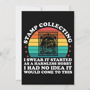 stamp collecting I swear it started as a harmsless Invitation