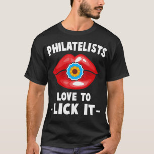 Stamp Collector Philatelists Love To Lick IT Hob T-Shirt