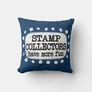 Stamp Collectors Have More Fun Throw Pillow