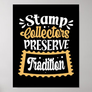Stamp Collectors Preserve Tradiotion Philatelist Poster