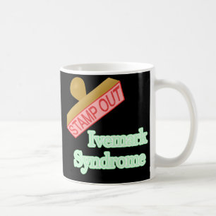 Stamp Out Ivemark Syndrome Coffee Mug