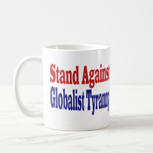 Stand Against Globalist Tyranny Coffee Mug (Left)