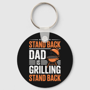 Stand Back Dad Is Grilling Bbq Backyard Party Key Ring