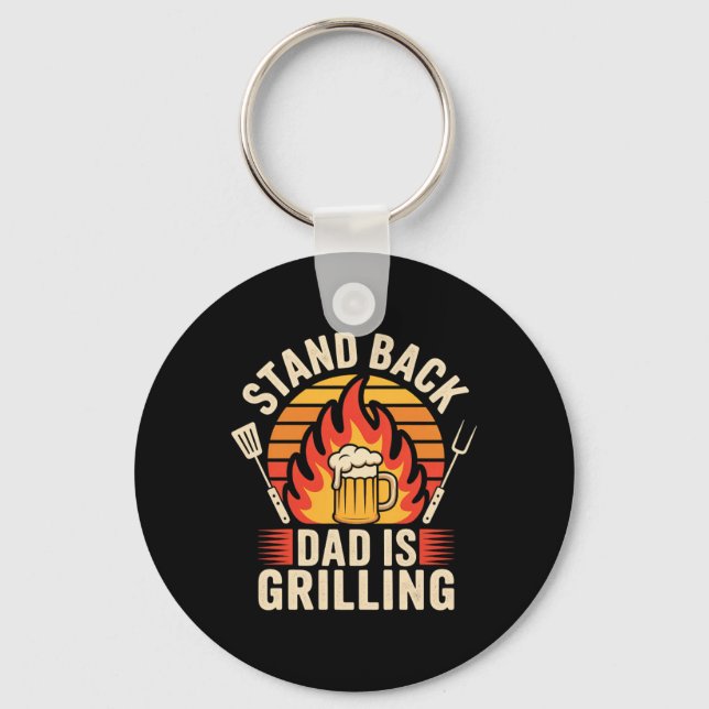 Stand Back Dad Is Grilling Cooking Bbq Fun Key Ring (Front)