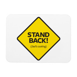 Stand Back (Dad's Cooking) Magnet
