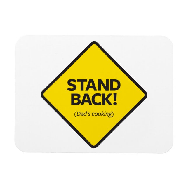 Stand Back (Dad's Cooking) Magnet (Horizontal)