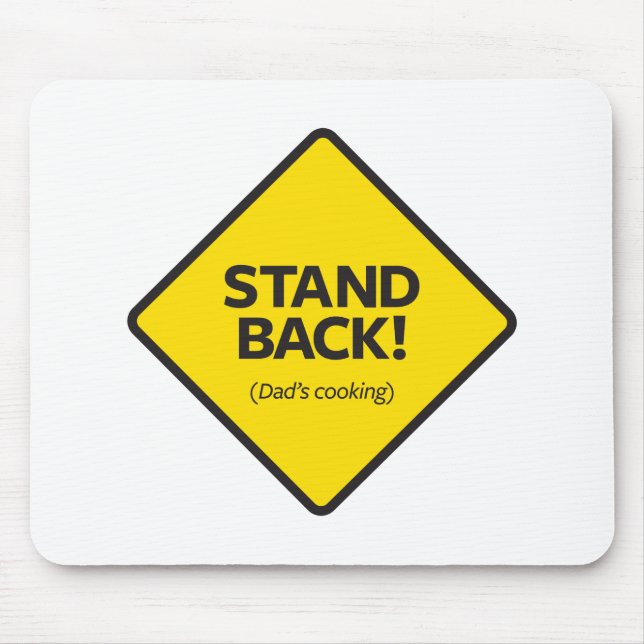 Stand Back (Dad's Cooking) Mouse Pad (Front)