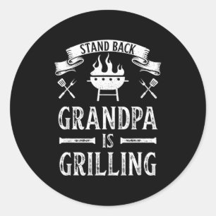 Stand back grandpa is grilling bbq barbecue classic round sticker