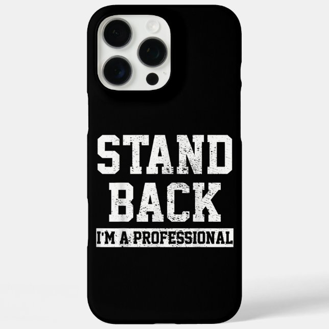 Stand Back I'm A Professional Case-Mate iPhone Case (Back)