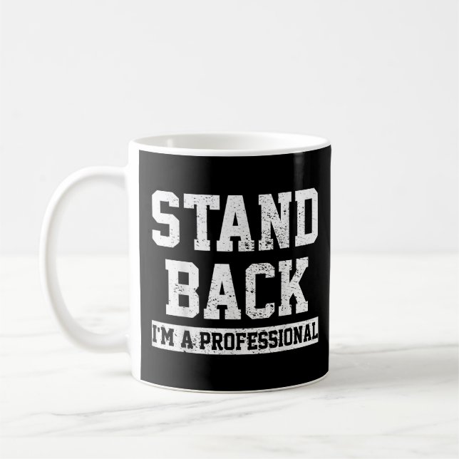 Stand Back I'm A Professional Coffee Mug (Left)
