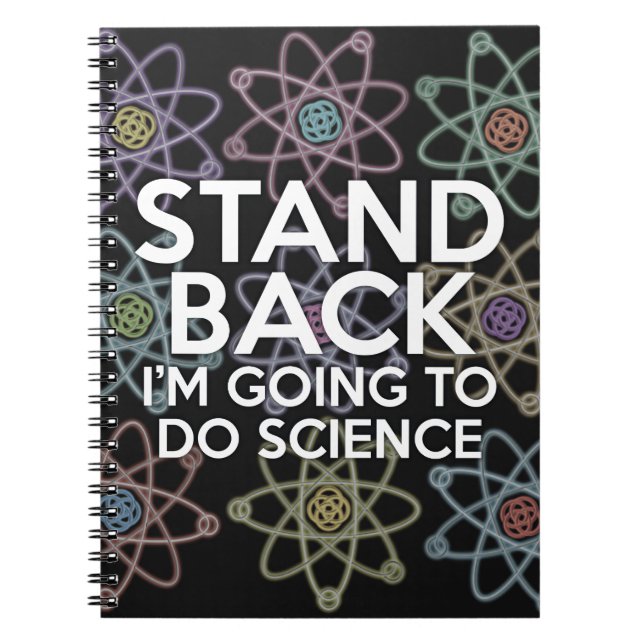 STAND BACK I'M GOING TO DO SCIENCE NOTEBOOK (Front)