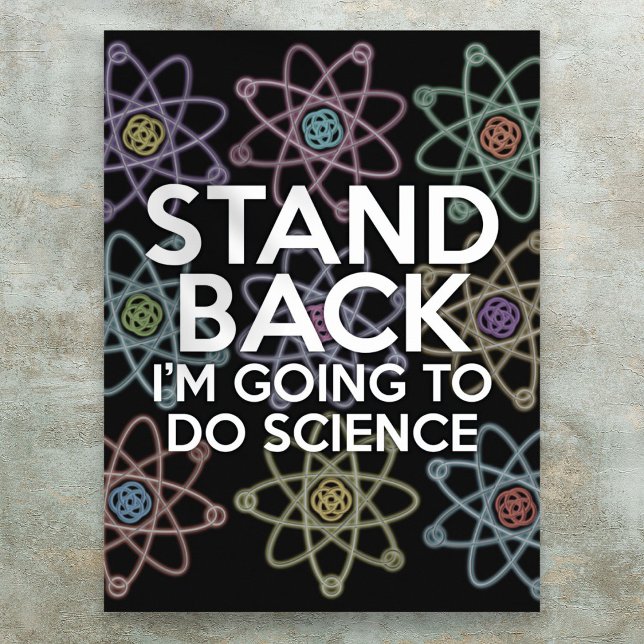 STAND BACK I'M GOING TO DO SCIENCE POSTER (STAND BACK I'M GOING TO DO SCIENCE POSTER)