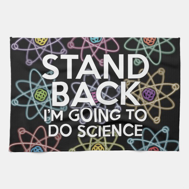 STAND BACK I'M GOING TO DO SCIENCE TEA TOWEL (Horizontal)