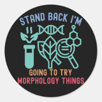 Stand Back I'm Going To Try Morphology things