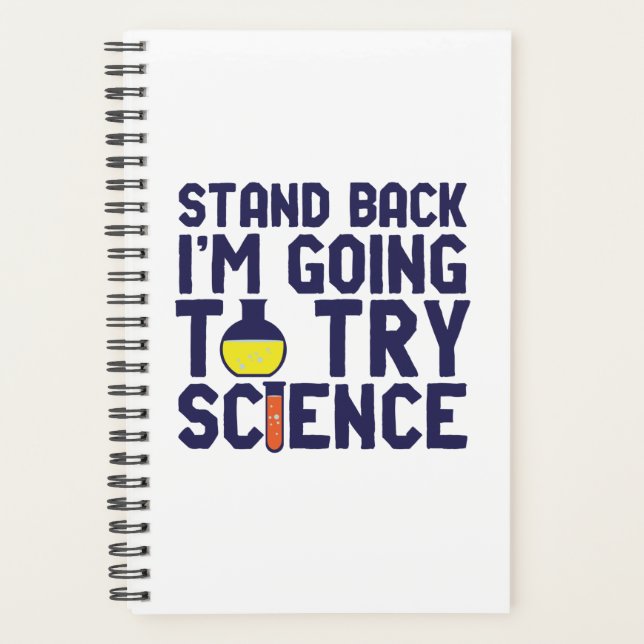 Stand Back I'm Going To Try Science Funny Geek Planner (Front)