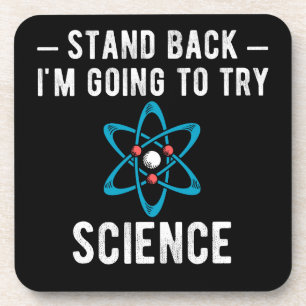 Stand Back I'm Going To Try Science, im going to t Coaster