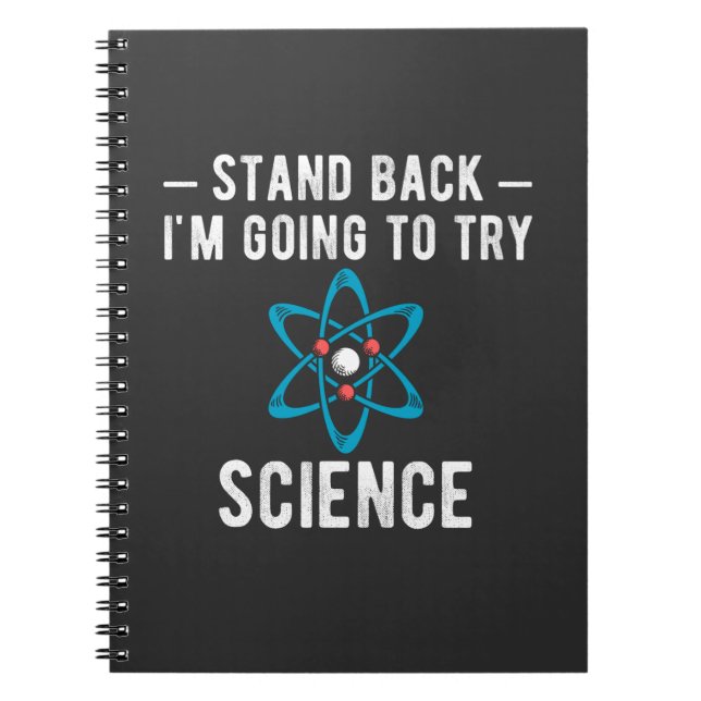 Stand Back I'm Going To Try Science Notebook (Front)