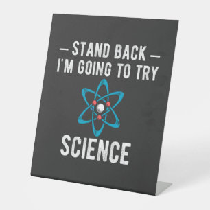 Stand Back I'm Going To Try Science Pedestal Sign