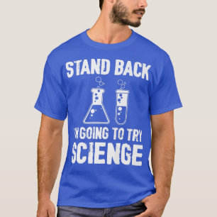 Stand back i'm going to try science Premium T-Shirt
