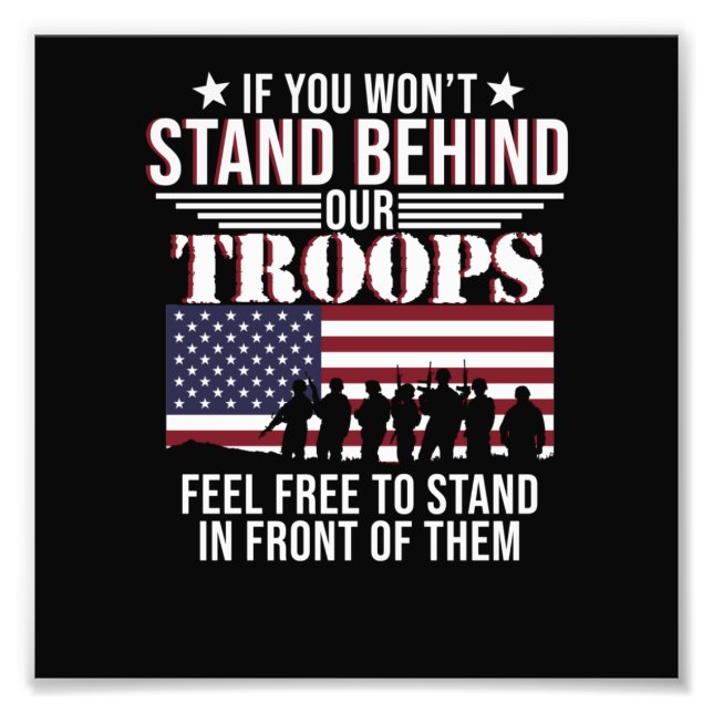 Stand Behind Our Troops Happy Veterans Day Support Photo Print (Front)