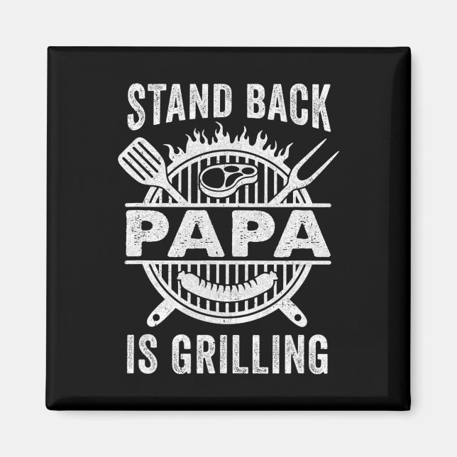 Stand Ck Papa Is Grilling Funny Bbq Fathers Day  Magnet (Front)