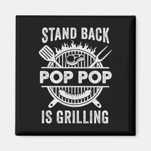Stand Ck Pop Pop Is Grilling Funny Bbq Fathers Day Magnet