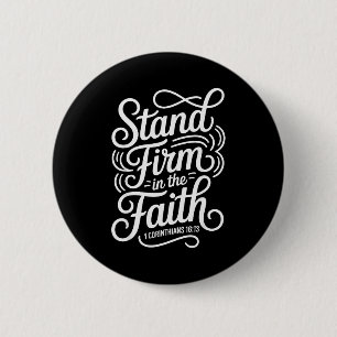 Stand Firm In The Faith 1 Corinthians 16_13 Christ 6 Cm Round Badge