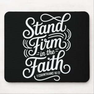 Stand Firm In The Faith 1 Corinthians 16_13 Christ Mouse Pad