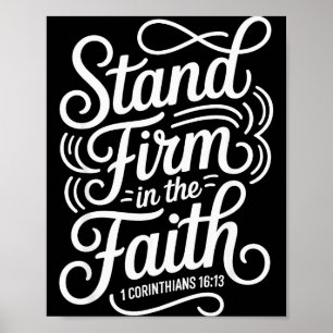 Stand Firm In The Faith 1 Corinthians 16_13 Christ Poster