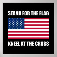 Stand For Flag Kneel At Cross