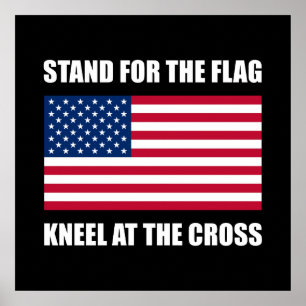 Stand For Flag Kneel At Cross Poster