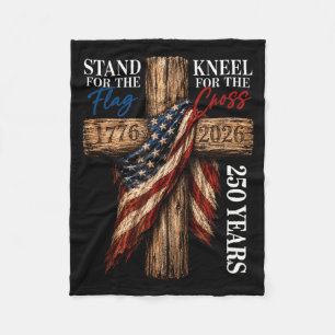 Stand For Flag Kneel For Cross 250 Years Christian Fleece Blanket